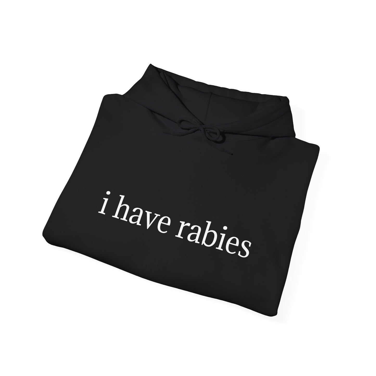 'I Have Rabies' Statement Hoodie