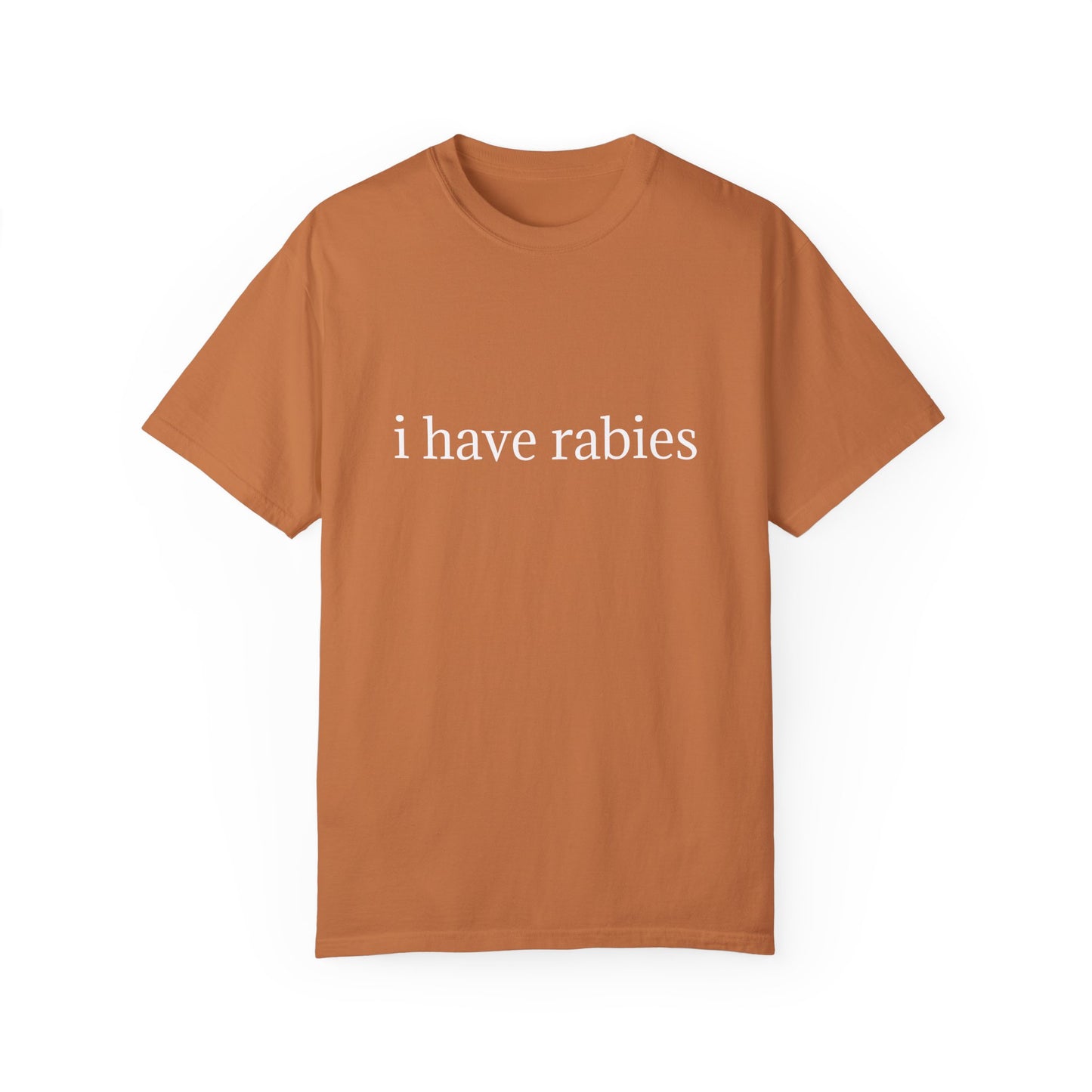 'I Have Rabies' Garment-Dyed T-Shirt