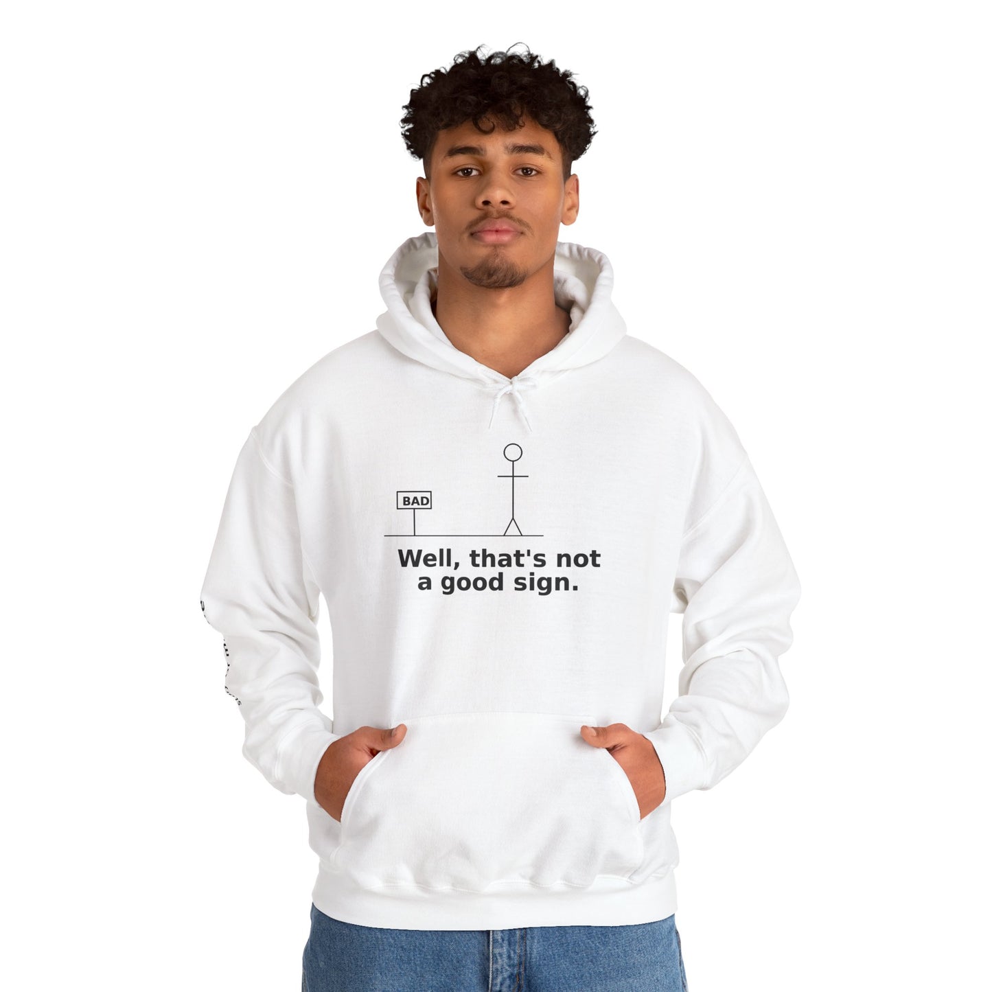Hoodie - "Well, that's not a good sign"