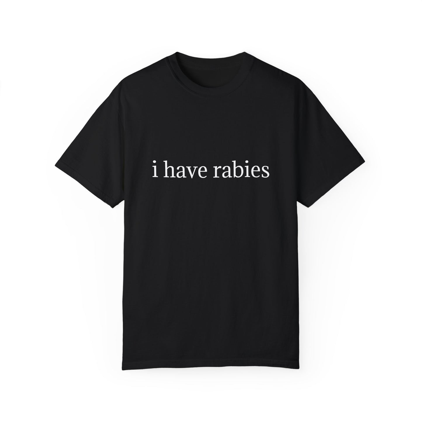 'I Have Rabies' Garment-Dyed T-Shirt