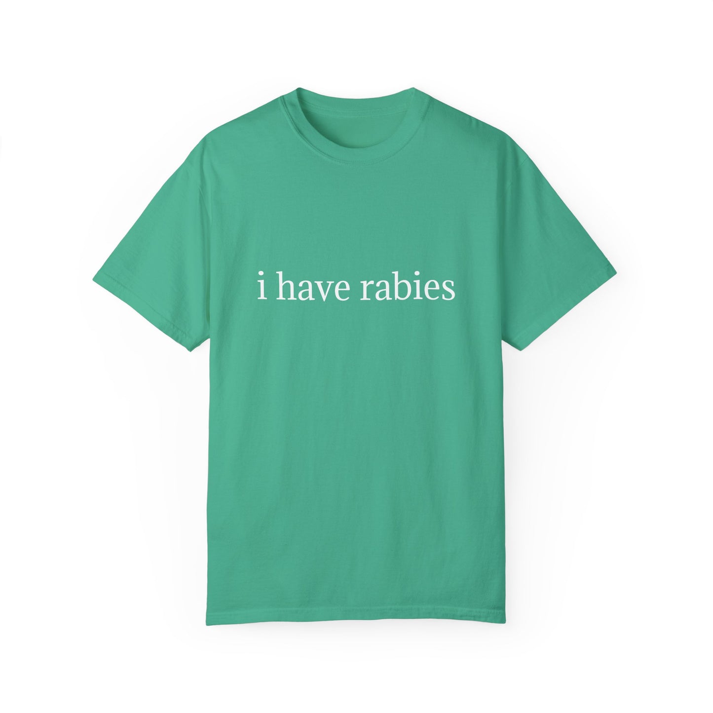 'I Have Rabies' Garment-Dyed T-Shirt