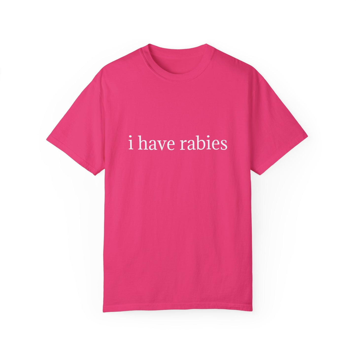 'I Have Rabies' Garment-Dyed T-Shirt